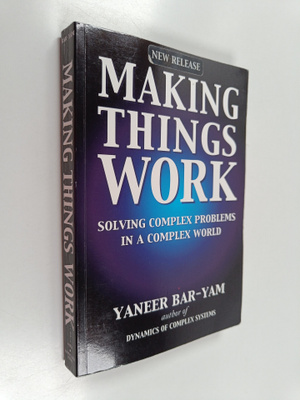 Yaneer Bar-Yam : Making Things Work : Solving Complex Pro...