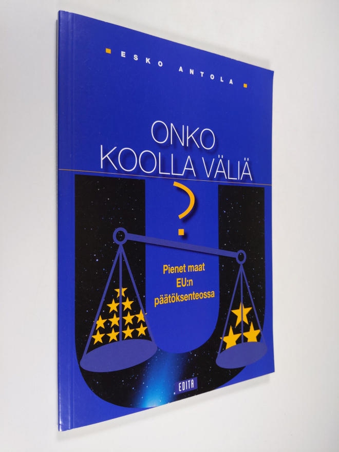 Esko Antola : Onko koolla väliä : pienet maat EU:n päätök...