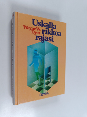 Wayne W. Dyer : Uskalla rikkoa rajasi