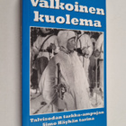 Petri Sarjanen : Valkoinen kuolema : talvisodan tarkka-am... - pikkukuva 1