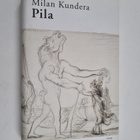 Milan Kundera : Pila - pikkukuva 1
