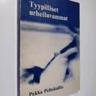 Pekka Peltokallio : Tyypilliset urheiluvammat (tekijän om... - pikkukuva 1