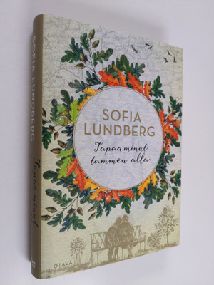 Sofia Lundberg : Tapaa minut tammen alla