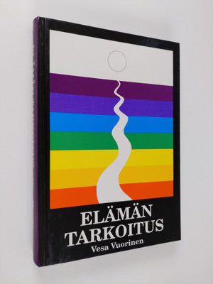 Vesa Vuorinen : Elämän tarkoitus