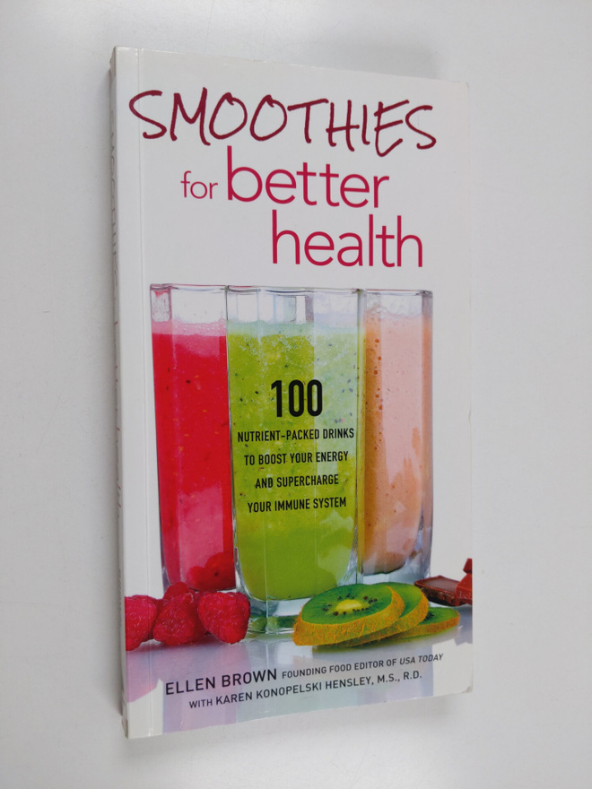 Ellen Brown ym. : Smoothies for Better Health - 100 Nutri...