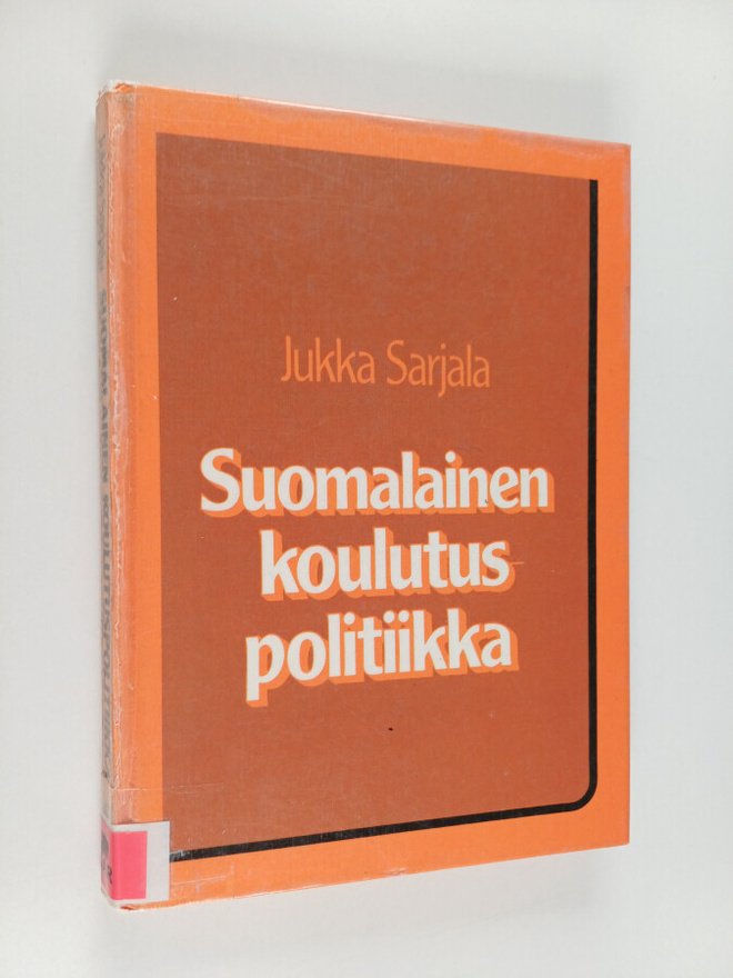 Jukka Sarjala : Suomalainen koulutuspolitiikka