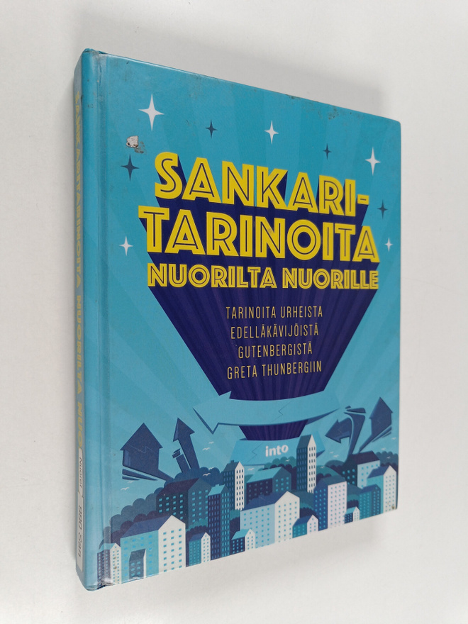 Sankaritarinoita nuorilta nuorille : tarinoita urheista e...