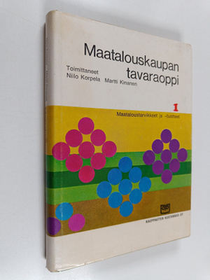 Maatalouskaupan tavaraoppi 1 : maataloustarvikkeet ja tuo...