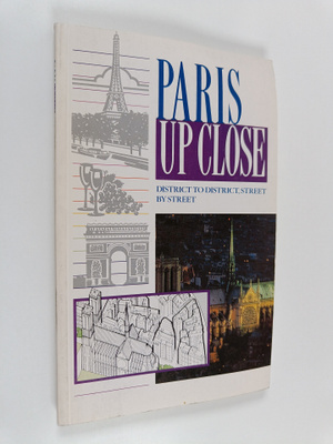Vivienne Menkes-Ivry ym. : Paris Up Close - District to D...