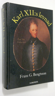 Frans G. Bengtsson : Karl XIIs levnad : till uttåget ur s...