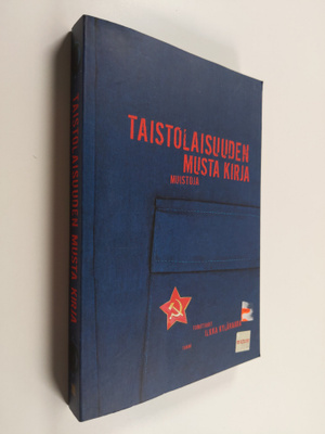 Ilkka (toim.) Kylävaara : Taistolaisuuden musta kirja : m...