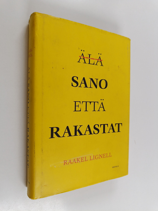 Raakel Lignell : Älä sano että rakastat