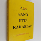 Raakel Lignell : Älä sano että rakastat - pikkukuva 1