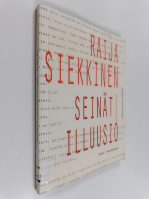 Raija Siekkinen : Seinät ; Illuusio : kaksi postuumia näy...