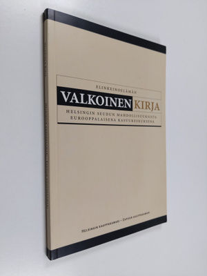 Elinkeinoelämän valkoinen kirja : Helsingin seudun mahdol...