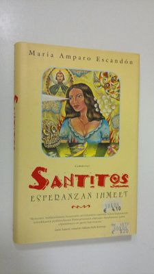 Maria Amparo Escandon : Santitos : Esperanzan ihmeet