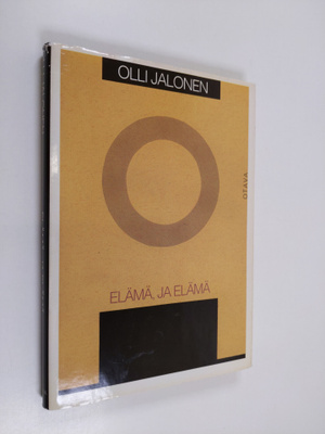 Olli Jalonen : Elämä, ja elämä