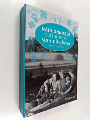Pertti Puronen : Näin onnistut perintöverosuunnittelussa