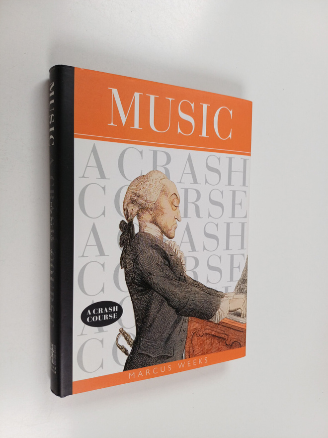 Marcus Weeks : Music - A Crash Course