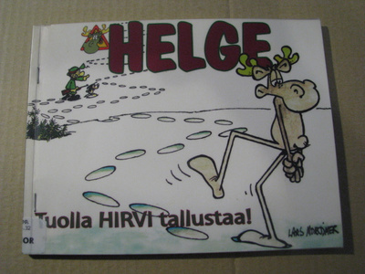 HELGE - Tuolla Hirvi Tallustaa ( Lars Mortimer )