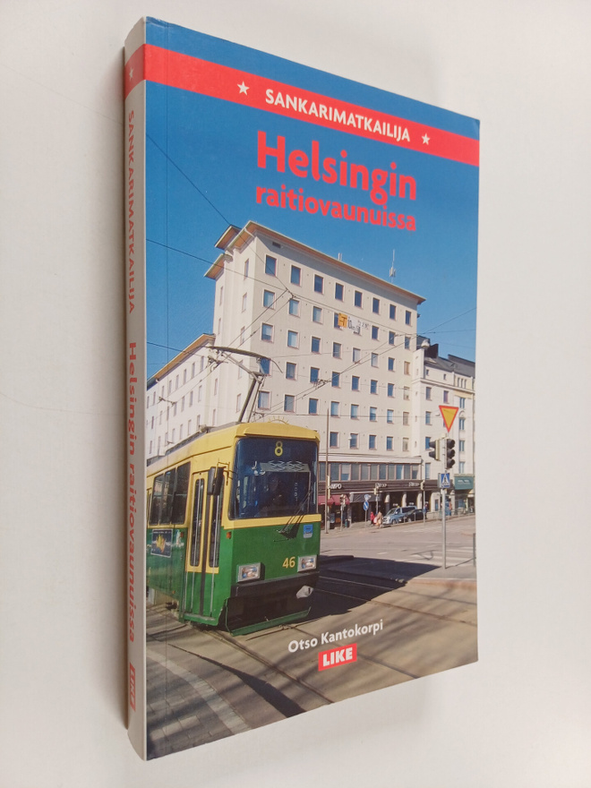Otso Kantokorpi : Sankarimatkailija Helsingin raitiovaunu...