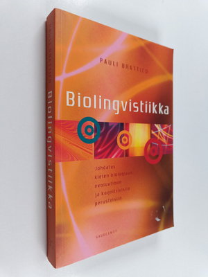 Pauli Brattico : Biolingvistiikka : johdatus kielen biolo...
