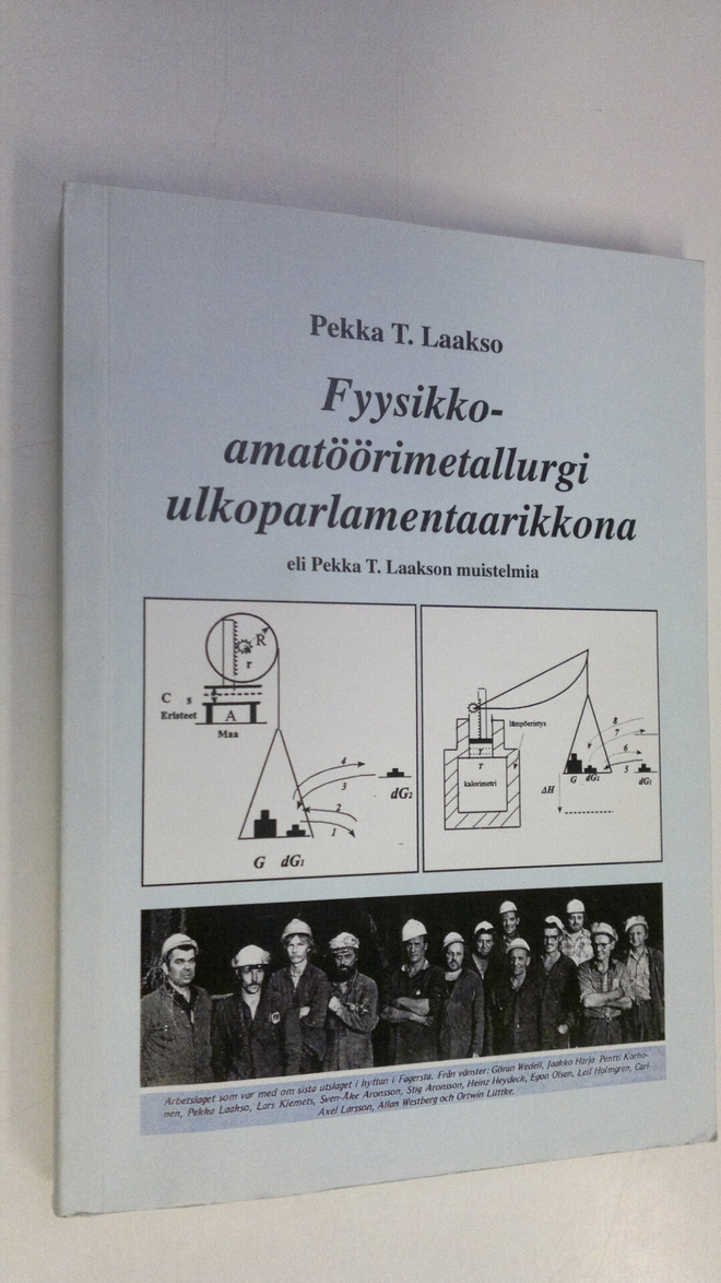 Pekka T. Laakso : Fyysikko-amatöörimetallurgi ulkoparlame...