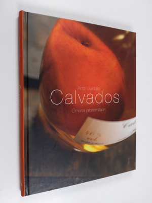 Antti Uusitalo : Calvados : omena jaloimmillaan