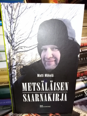 MATTI MÄKELÄ : METSÄLÄISEN SAARNAKIRJA
