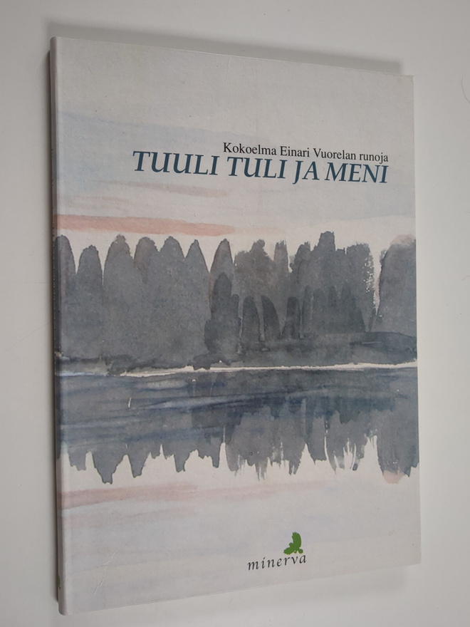 Einari Vuorela : Tuuli tuli ja meni : kokoelma Einari Vuo...