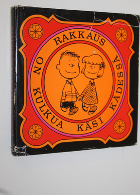 Charles M. Schulz : Rakkaus on kulkua käsi kädessä