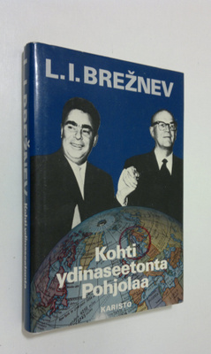 L. I. Breznev : Kohti ydinaseetonta Pohjolaa : otteita pu...