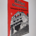 Clemens M. Hutter : Hitlers Obersalzberg : Schauplatz der... - pikkukuva 1