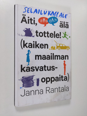 Rantala : Äiti, älä tottele! : (kaiken maailman kasvatuso...