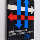 Kaksi vuosikymmentä Suomen sisäpolitiikkaa 1919-1939 - pikkukuva 1