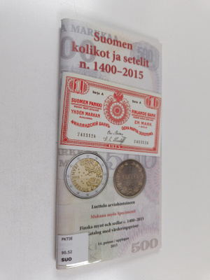 Suomen kolikot ja setelit n. 1400-2015 : Luettelo arviohi...