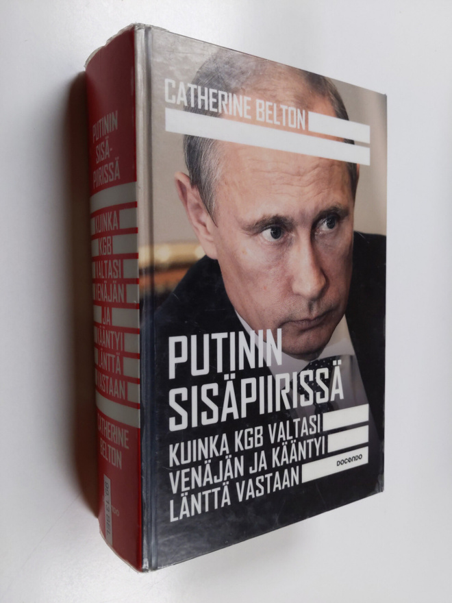 Catherine Belton : Putinin sisäpiirissä : kuinka KGB valt...