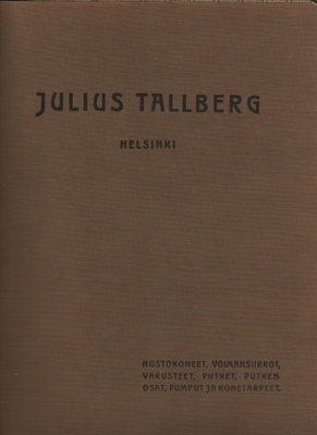 Julius Tallberg,Rakennustarpeita,koneita ja työkaluja,osa4/4