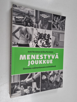 Antti Parviainen : Menestyvä joukkue : onnistu valmentava...