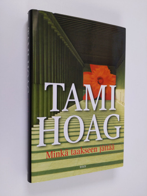 Tami Hoag : Minkä taakseen jättää