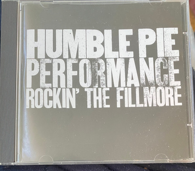 Humble Pie: Performance. Rockin’ The Fillmore