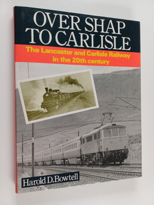 Harold D. Bowtell : Over Shap to Carlisle - The Lancaster...