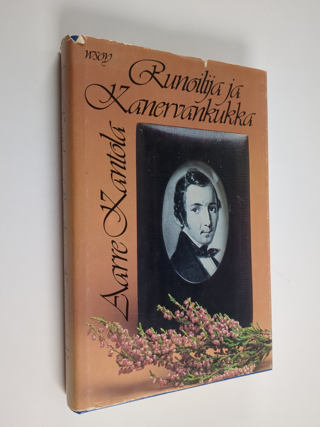 Aarre Kantola : Runoilija ja kanervankukka : Zachris Tope...