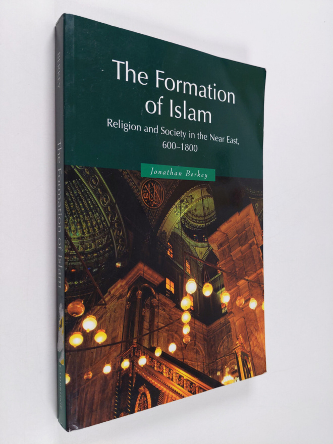 Jonathan Porter Berkey : The formation of Islam : religio...