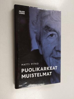 Matti Pitko : Puolikarkeat muistelmat (signeerattu)