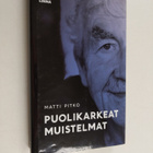 Matti Pitko : Puolikarkeat muistelmat (signeerattu) - pikkukuva 1