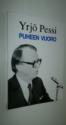 Yrjö Pessi : Puheen vuoro : puheita ja kirjoituksia vuosi...