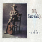 Billy Hardwick, Jr. • Too Country CD - pikkukuva 1
