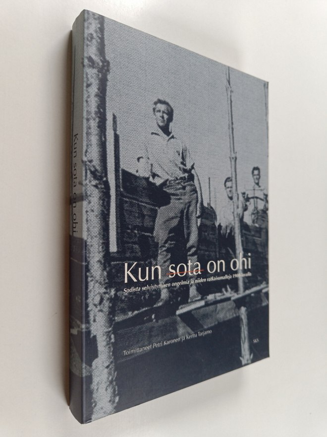 Kun sota on ohi : sodista selviytymisen ongelmia ja niide...
