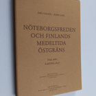 Jarl Gallen : Nöteborgsfreden och Finlands medeltida östg... - pikkukuva 1
